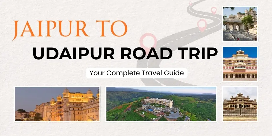 Jaipur to Udaipur Road Trip